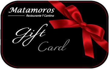 Matamoros Gift Card